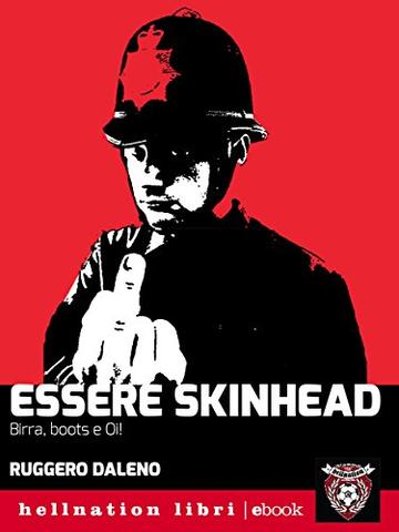 Essere skinhead: Birra, boots e Oi! (Hellnation)